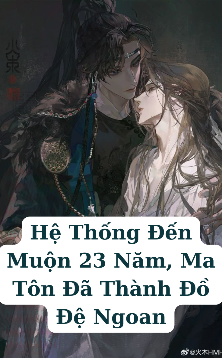 Hệ Thống Đến Muộn 23 Năm, Ma Tôn Đã Thành Đồ Đệ Ngoan