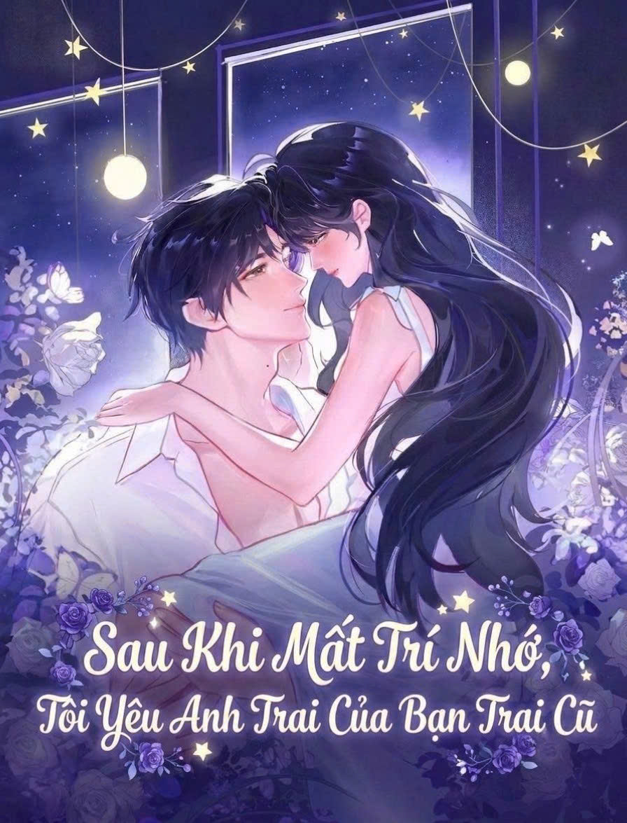 Sau Khi Mất Trí Nhớ Tôi Yêu Anh Trai Của Bạn Trai Cũ